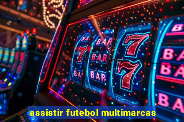 assistir futebol multimarcas